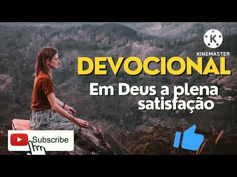 DEVOCIONAL DE HOJE /EM DEUS A PLENA SATISFAÇÃO #audiobook #fé #devocional #palavradehoje #bíblia