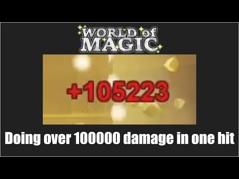 World of Magic: Doing over 100k damage in one hit