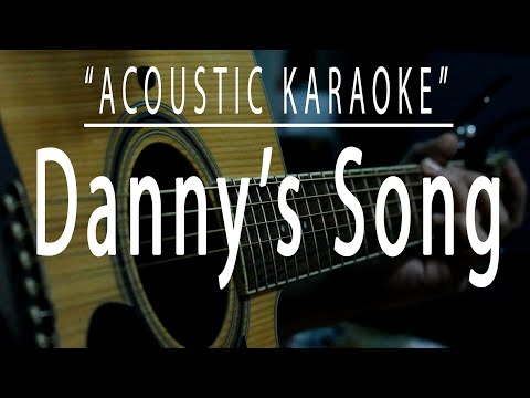 Danny's song - Acoustic karaoke (Kenny Loggins)