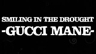 Gucci Mane - Smiling In The Drought [Karaoke Version]