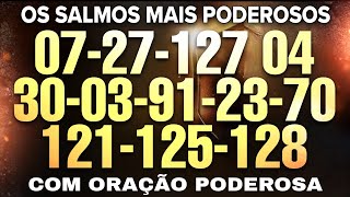 Os Salmos mais poderosos 7, 27, 127, 4, 30, 3, 23, 91, 70, 121, 125, 128 com oração poderosa