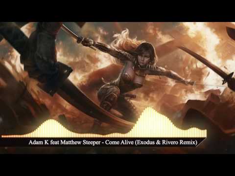 Adam K feat. Matthew Steeper - Come Alive (Exodus & Rivero Remix)