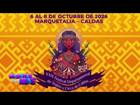 🎭✨ Marquetalia será sede del Festival Departamental de Teatro y Circo de Caldas | Mañanas con Mas
