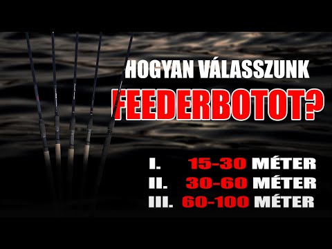 TRAILER - HOGYAN VÁLASSZUNK FEEDERBOTOT?    I.rész: 15-30 méter