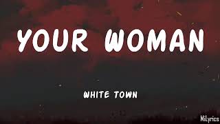 White Town~Your Woman(Lyrics)