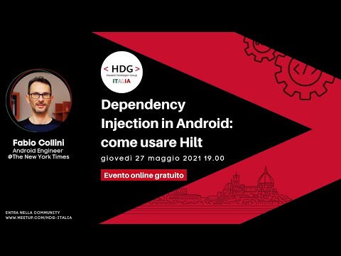 Dependency Injection in Android: come usare Hilt・Meetup #TheCmmBay​ di HDG Italia