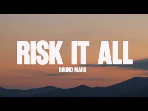 Bruno Mars - Risk It All (Lyrics)
