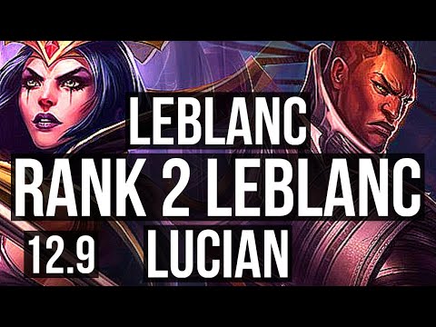 LEBLANC vs LUCIAN (MID) | Rank 2 LeBlanc, Rank 6, Dominating | NA Challenger | 12.9
