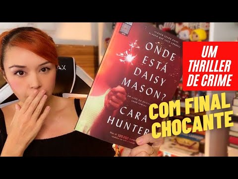 CARA HUNTER | Onde está Daisy Mason?, thriller de crime com final chocante!