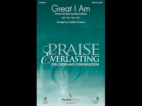 GREAT I AM (with "Holy, Holy, Holy") (SATB Choir)  - arr. Heather Sorenson