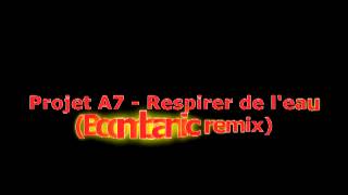 Projet A7 - Respirer de l'eau (Boombanic remix)
