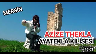 Mersin Gezilecek Yerler, Ayatekla Kilisesi , ⛪ Azize Thekla