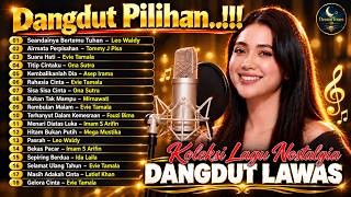 Download lagu π₯ DANGDUT LAWAS PALING DICARI | Dangdut Nostalgia 80/90an Bikin Kangeeen..Terpopuler Sepanjang Masa mp3 Download lagu π₯ DANGDUT LAWAS PALING DICARI | Dangdut Nostalgia 80/90an Bikin Kangeeen..Terpopuler Sepanjang Masa mp3
