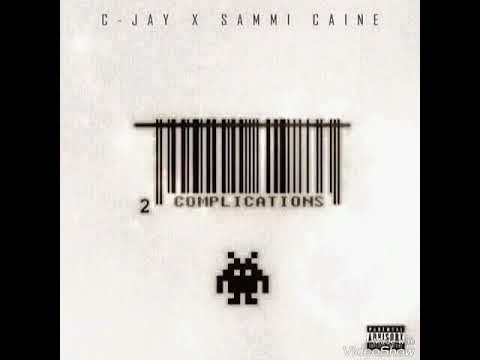 Cjay × Sammi Caine "COMPLICATIONS"