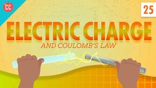 Electric Charge: Crash Course Physics #25