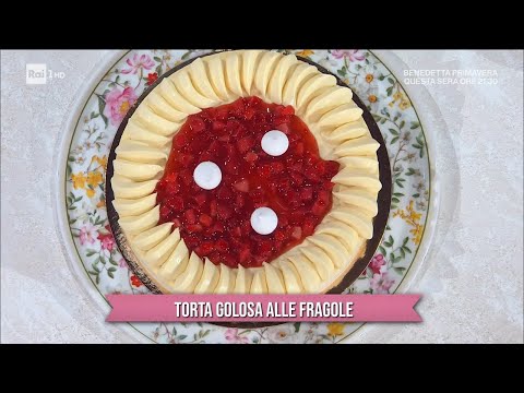 Torta golosa alle fragole - È sempre mezzogiorno - 10/03/2023