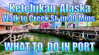 Ketchikan, Alaska - Walking to Creek St in 30 minutes - What to Do on Your Day in Port
