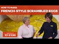 How to Make the Creamiest French-Style Scrambled Eggs