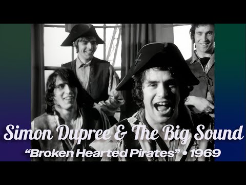 Simon Dupree & The Big Sound • “Broken Hearted Pirates” • 1969 [Reelin' In The Years Archive]