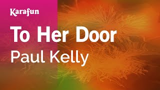 Karaoke To Her Door - Paul Kelly *