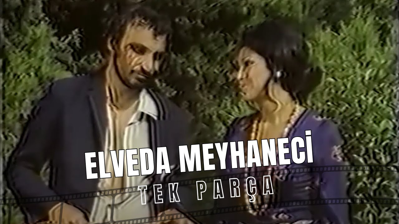 Elveda Meyhaneci | Feri Cansel Eski Türk Dram Filmi