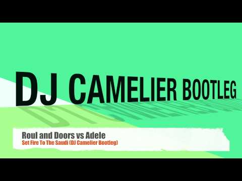 Roul and Doors vs Adele - Set Fire To The Saudi (DJ Camelier Bootleg)