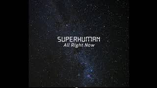 Superhuman - All Right Now