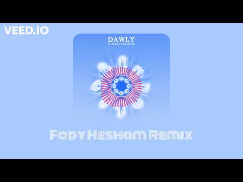 Moscow X El Waili - DAWLY ( Fady Hesham Remix)