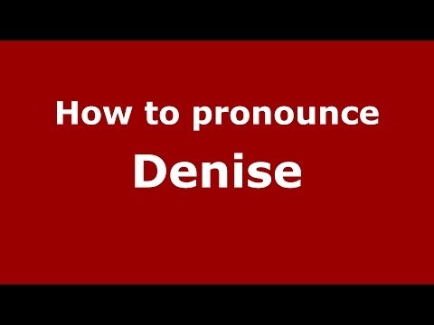 How to pronounce Denise
