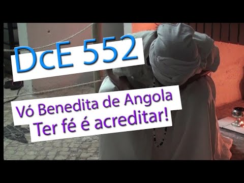 DcE 552 - [] Entidade Vó Benedita de Angola - Médium Mãe Laura de Iansã