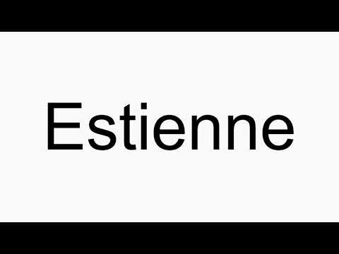 How to pronounce Estienne