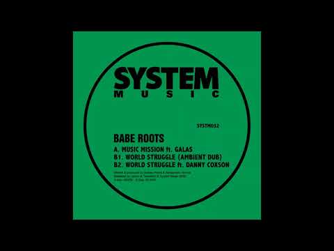 Babe Roots - Music Mission Ft. Galas