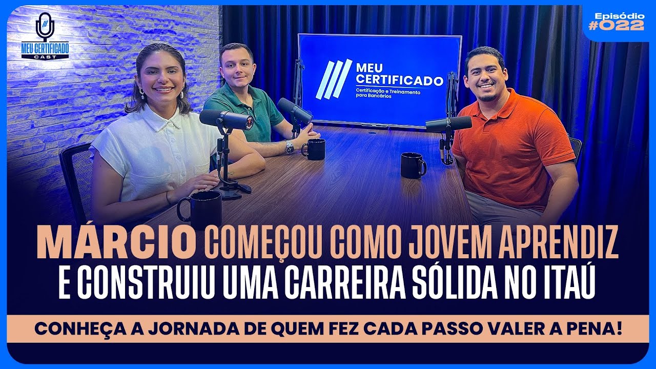 De Jovem Aprendiz a Destaque: A Trajetória de Márcio Paes no Banco Itaú l MeuCertificadoCast #22