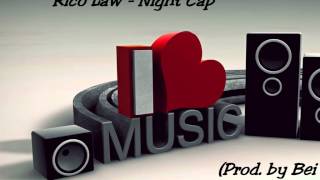 Rico Law - Night Cap (Prod. by Bei Maejor)