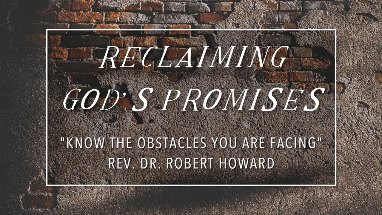 "Know the Obstacles You are Facing" | Reclaiming God's Promises (Part 3)