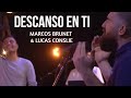 DESCANSO EN TI - Marcos Brunet & Lucas Conslie l TOMA TU LUGAR l