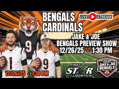 Jake & Joe "WEEK 17" Bengals Preview Special Livestream 12/26/25 1:30 PM