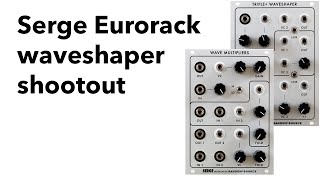 Video thumbnail for Serge Eurorack Waveshaper Shootout by John Schussler