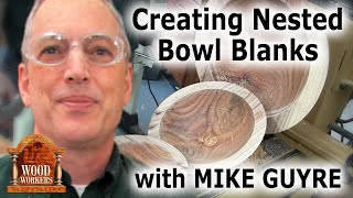 Creating Nested Bowl Blanks, by Mike Guyre