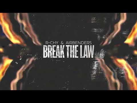 R-CHY & AIRBENDERS - Break The Law