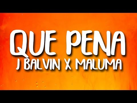 J. Balvin, Maluma - Que Pena (Letra/Lyrics)