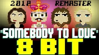 Somebody To Love (2018 Remaster) [8 Bit Tribute to Queen & The Bohemian Rhapsody Movie]