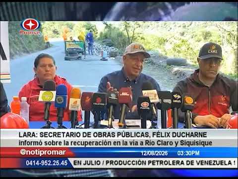 Lara: Secretario de Obras Públicas informó sobre la recuperación en la vía a Río Claro y Siquisique