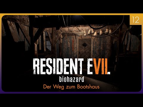 Der Weg zum Bootshaus • 12 • Resident Evil 7