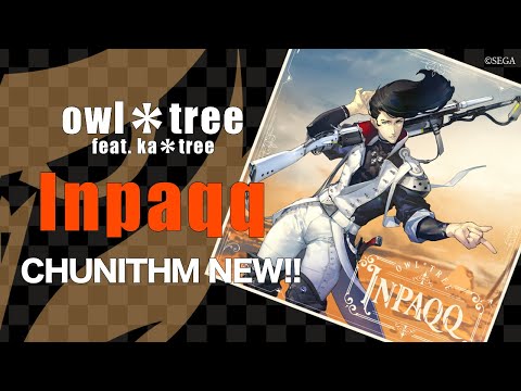 【CHUNITHM】Inpaqq | owl＊tree【official】