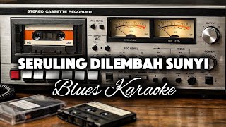 Download lagu 🎶Seruling Dilembah Sunyi—Gito Rollies • Farkan Blues Karaoke mp3