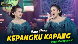 Download lagu Lala Atila - KEPANGKU KAPANG - Kembar Campursari mp3 Download lagu Lala Atila - KEPANGKU KAPANG - Kembar Campursari mp3