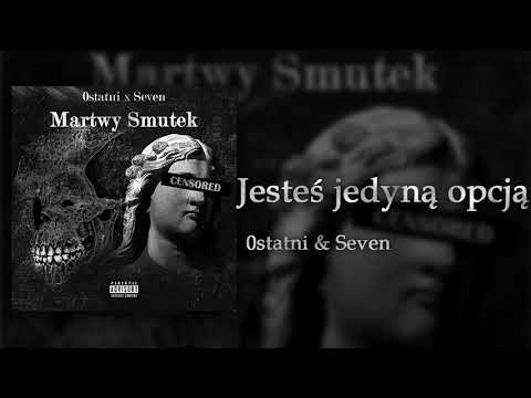 0statni x Seven - jesteś jedyną opcją