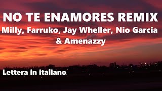 Milly,Farruko,Jay Wheeler,Nio Garcia &amp; Amenazzy-No Te Enamores Remix(Lettera/Lyrics/Letra/Traduzione