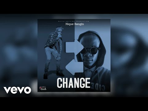 Nique Bangin - Change | Official Audio